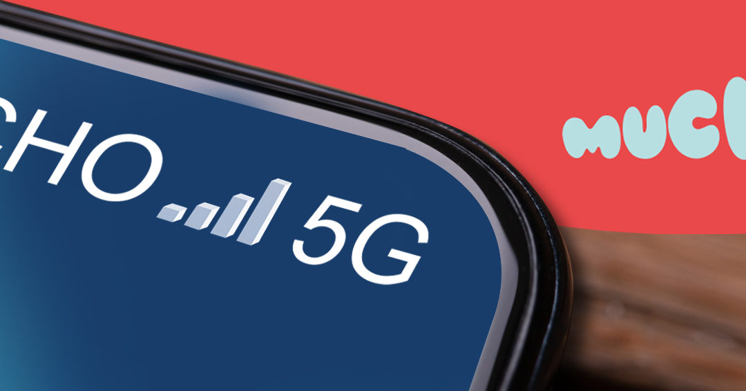 5G arrives at MUCHO: faster, smoother, just as simple